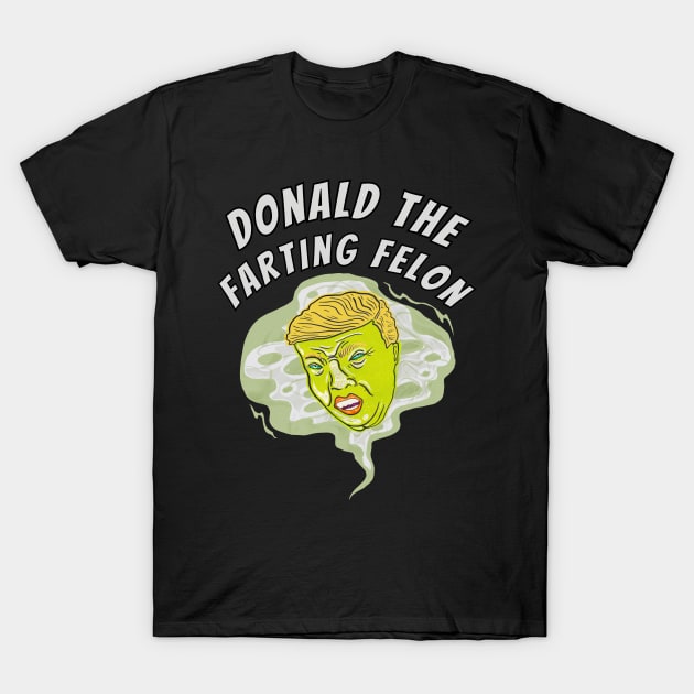 Donald The Farting Felon T-Shirt by TJWDraws